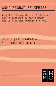 ANMO Siganture series #1 Diyanillakelle Sri Lanka Black Tea curated by Exoteaque made by Nalin Modha